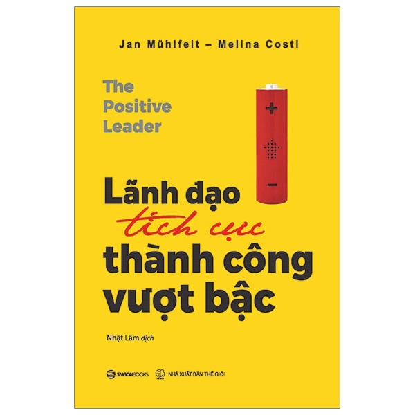 Lãnh Đạo Tích Cực - Thành Công Vượt Bậc - Jan Mühlfeit, Melina Costi (Mới 100%) Quản trị, lãnh đạo, SaigonBooks - SÁCH ĐẠI HỌC