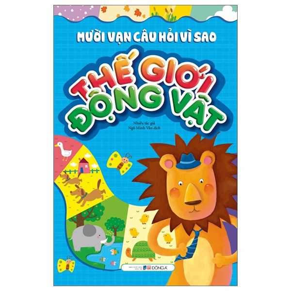 Mười Vạn Câu Hỏi Vì Sao - Thế Giới Động Vật (Tái Bản 2023) (Mới 100%) Kiến thức bách khoa, Đông A - SÁCH ĐẠI HỌC