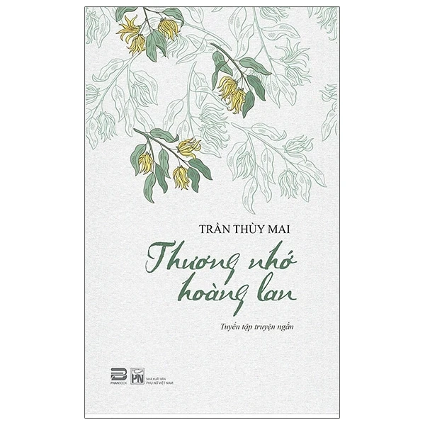 Thương Nhớ Hoàng Lan - Trần Thùy Mai (Mới 100%) Truyện ngắn, tản văn, PhanBook - SÁCH ĐẠI HỌC
