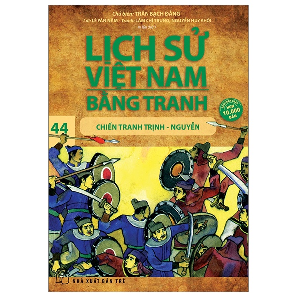 Lịch Sử Việt Nam Bằng Tranh - Tập 44: Chiến Tranh Trịnh - Nguyễn - Trần Bạch Đằng, Lê Văn Năm, Lâm Chí Trung, Nguyễn Huy Khôi (Mới 100%) Lịch sử, địa lí Việt Nam, NXB Trẻ - SÁCH ĐẠI HỌC