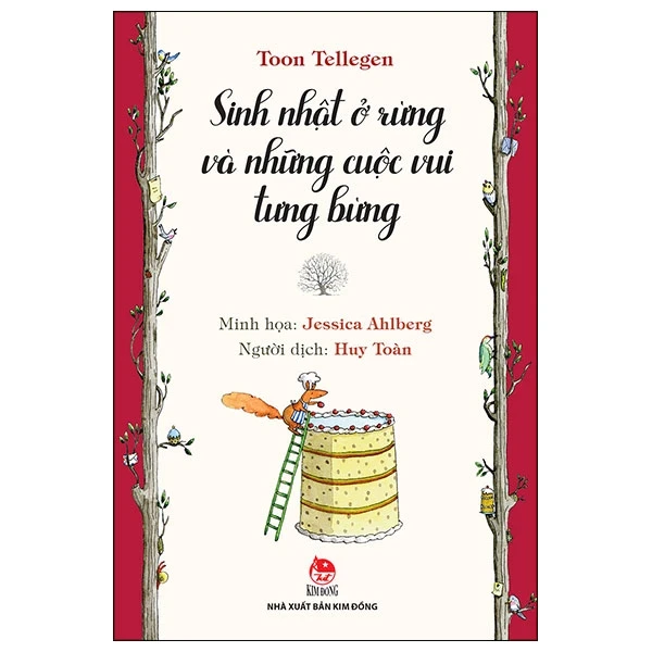 Sinh Nhật Ở Rừng Và Những Cuộc Vui Tưng Bừng - Toon Tellegen, Jessica Ahlberg (Mới 100%) Truyện thiếu nhi, NXB Kim Đồng - SÁCH ĐẠI HỌC