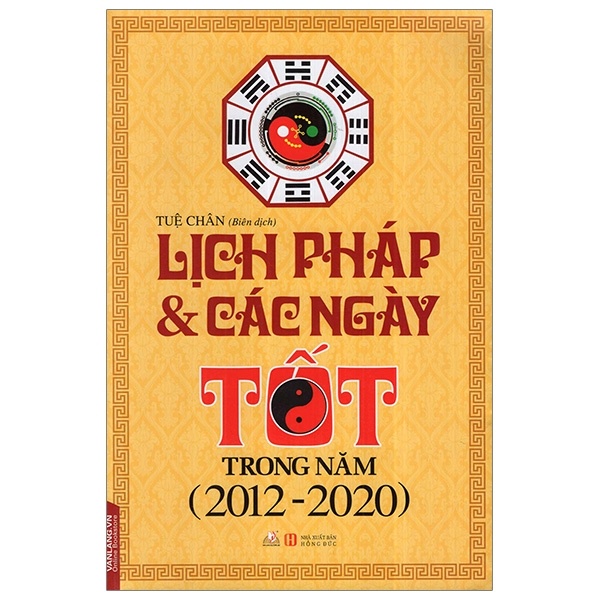 Lịch Pháp Và Các Ngày Tốt Trong Năm 2012 - 2020 - Tuệ Chân (Mới 100%) Sách phong thủy, kinh dịch, Văn Lang Books - SÁCH ĐẠI HỌC