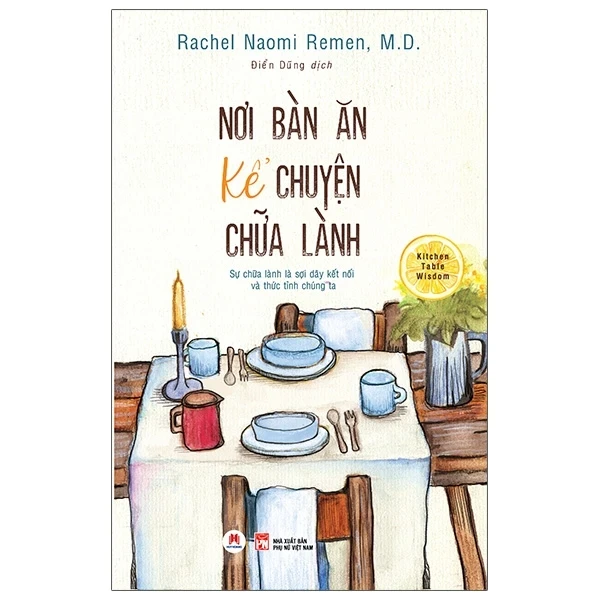Nơi Bàn Ăn Kể Chuyện Chữa Lành - Rachel Naomi Remen, MD (Mới 100%) Sách tâm lý, Huy Hoàng - SÁCH ĐẠI HỌC