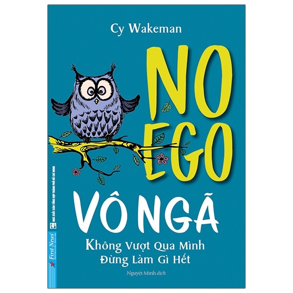 Vô Ngã - Không Vượt Qua Mình, Đừng Làm Gì Hết - Cy Wakeman (Mới 100%) Sách tư duy, kỹ năng sống, First News - SÁCH ĐẠI HỌC