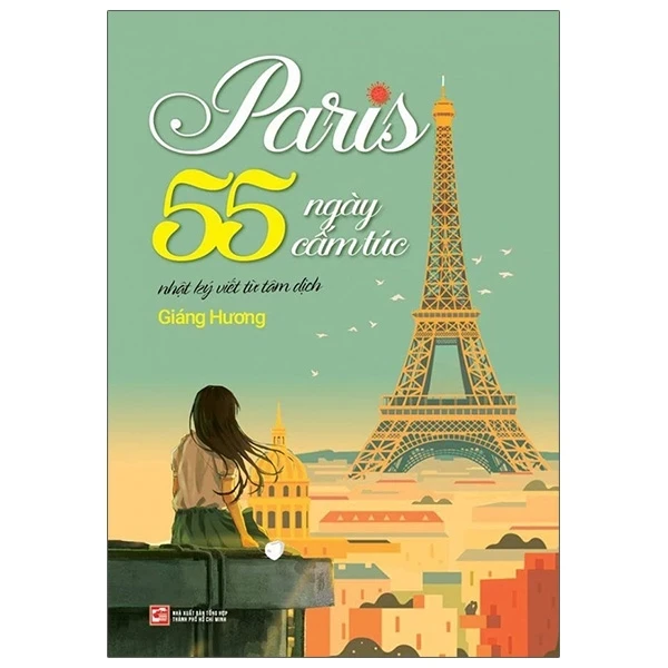 Paris 55 Ngày Cấm Túc - Nhật Ký Viết Từ Tâm Dịch - Giáng Hương (Mới 100%) Tiểu thuyết, NXB Tổng Hợp TPHCM - SÁCH ĐẠI HỌC