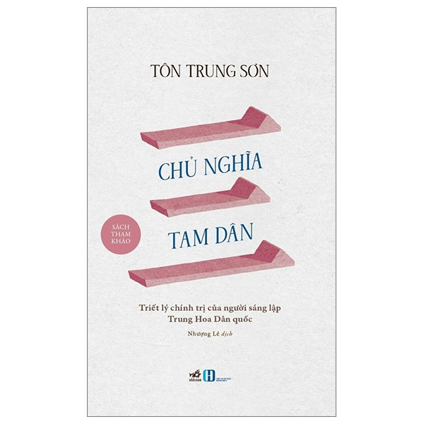 Chủ Nghĩa Tam Dân - Tôn Trung Sơn (Mới 100%) Triết học, Nhã Nam - SÁCH ĐẠI HỌC