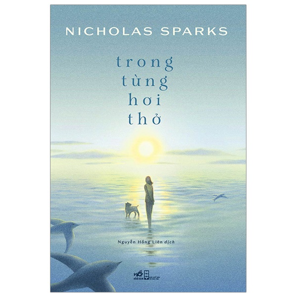 Trong Từng Hơi Thở - Nicholas Sparks (Mới 100%) Tiểu thuyết, Nhã Nam - SÁCH ĐẠI HỌC