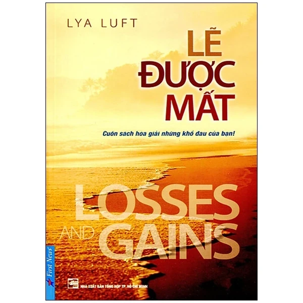 Lẽ Được Mất: Cuốn Sách Hóa Giải Những Khổ Đau Của Bạn! - Lya Luft (Mới 100%) Sách tư duy, kỹ năng sống, First News - SÁCH ĐẠI HỌC