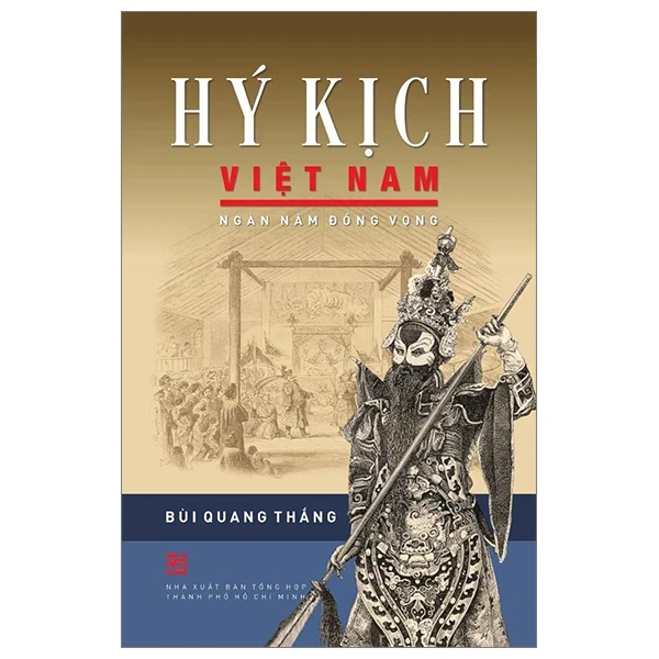 Hý Kịch Việt Nam - Ngàn Năm Đồng Vọng - Bùi Quang Thắng (Mới 100%) Sách địa danh, du lịch, NXB Tổng Hợp TPHCM - SÁCH ĐẠI HỌC
