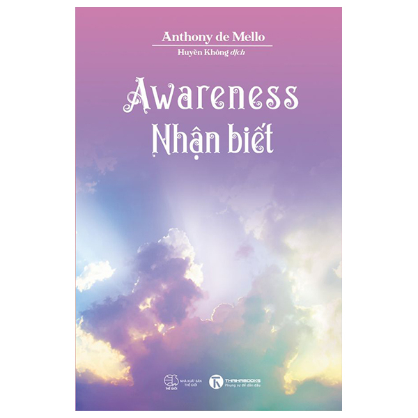 Awareness - Nhận Biết - Anthony De Mello (Mới 100%) Phật giáo, Thái Hà Books - SÁCH ĐẠI HỌC