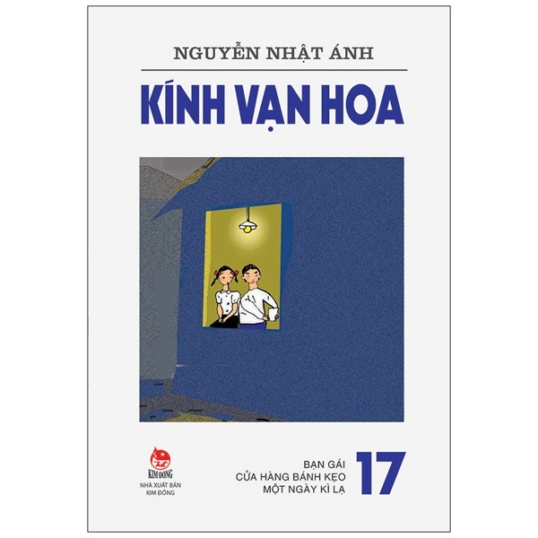 Kính Vạn Hoa - Tập 17 - Bạn Gái - Cửa Hàng Bánh Kẹo - Một Ngày Kì Lạ - Nguyễn Nhật Ánh (Mới 100%) Truyện thiếu nhi, NXB Kim Đồng - SÁCH ĐẠI HỌC