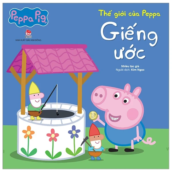Thế Giới Của Peppa - Giếng Ước - Nhiều Tác Giả (Mới 100%) Truyện thiếu nhi, NXB Kim Đồng - SÁCH ĐẠI HỌC