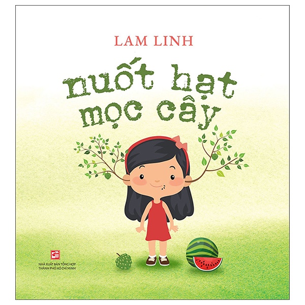 Nuốt Hạt Mọc Cây - Lam Linh (Mới 100%) Truyện thiếu nhi, NXB Tổng Hợp TPHCM - SÁCH ĐẠI HỌC