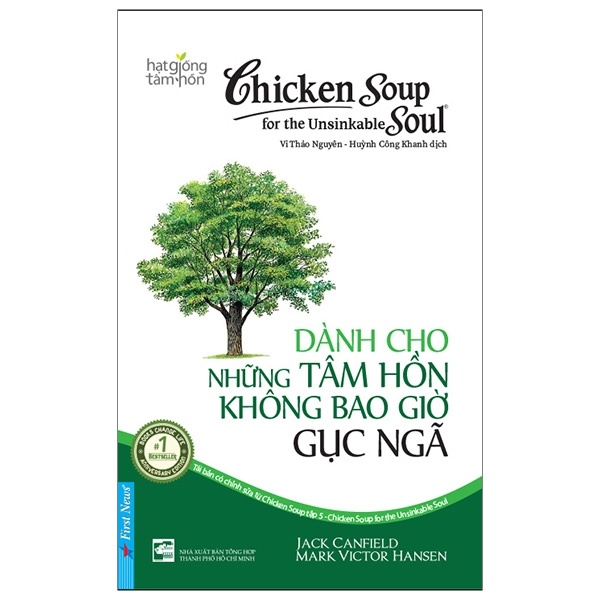 Chicken Soup For The Unsinkable Soul - Dành Cho Những Tâm Hồn Không Bao Giờ Gục Ngã (Song Ngữ Anh - Việt) - Jack Canfield, Mark Victor Hansen (Mới 100%) Nghệ thuật sống, First News - SÁCH ĐẠI HỌC