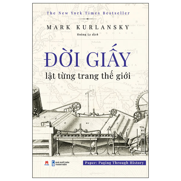Đời Giấy - Lật Từng Trang Thế Giới - Mark Kurlansky (Mới 100%) Lịch sử, địa lí Việt Nam, Huy Hoàng - SÁCH ĐẠI HỌC