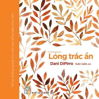 Lòng Trắc Ẩn - Dani Dipirro (Mới 100%) Sách tư duy, kỹ năng sống, NXB Trẻ - SÁCH ĐẠI HỌC