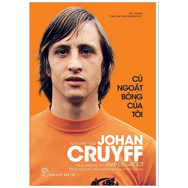 Cú Ngoặt Bóng Của Tôi - Johan Cruyff (Mới 100%) Tiểu sử, hồi ký, NXB Trẻ - SÁCH ĐẠI HỌC