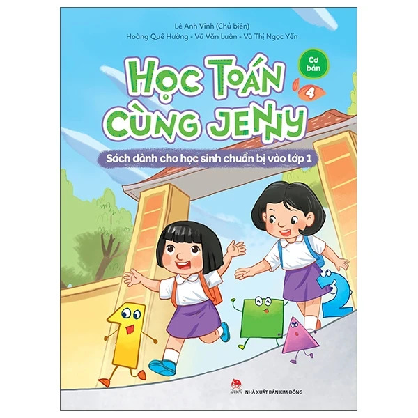 Học Toán Cùng Jenny - Sách Dành Cho Học Sinh Chuẩn Bị Vào Lớp 1 - Bộ Cơ Bản - Tập 4 - Lê Anh Vinh, Vũ Văn Luân, Hoàng Quế Hường, Vũ Thị Ngọc Yến (Mới 100%) Phát triển kỹ năng, trí tuệ cho trẻ, NXB Kim Đồng - SÁCH ĐẠI HỌC