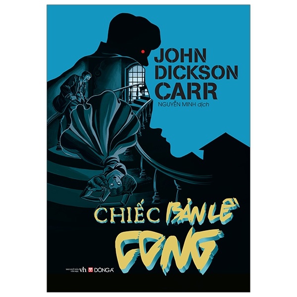 Chiếc Bản Lề Cong - John Dickson Carr (Mới 100%) Tiểu thuyết, Đông A - SÁCH ĐẠI HỌC