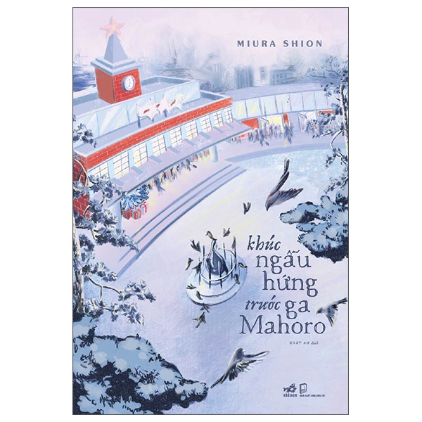 Khúc Ngẫu Hứng Trước Ga Mahoro - Miura Shion (Mới 100%) Tiểu thuyết, Nhã Nam - SÁCH ĐẠI HỌC