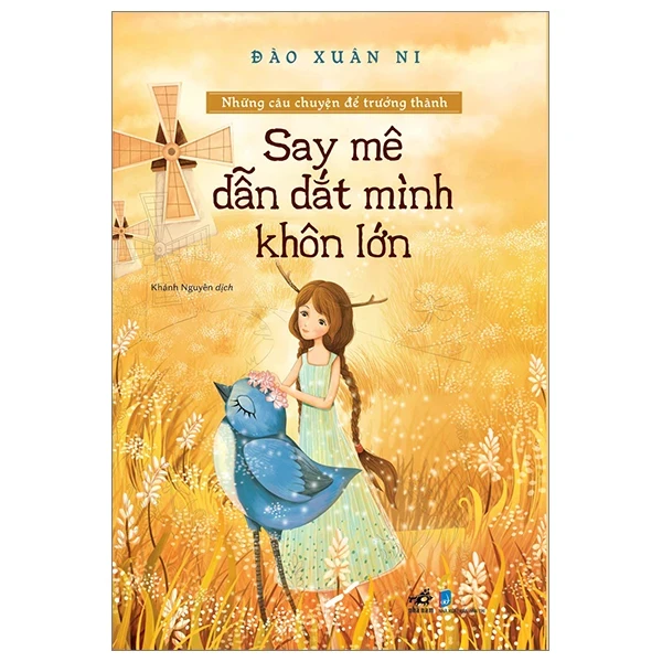 Những Câu Chuyện Để Trưởng Thành - Say Mê Dẫn Dắt Mình Khôn Lớn - Đào Xuân Ni (Mới 100%) Giáo dục trẻ tuổi teen, Nhã Nam - SÁCH ĐẠI HỌC