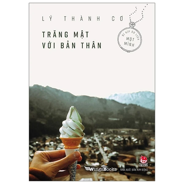 Trăng Mật Với Bản Thân - Bí Kíp Du Lịch Một Mình - Lý Thành Cơ (Mới 100%) Sách tư duy, kỹ năng sống, NXB Kim Đồng - SÁCH ĐẠI HỌC
