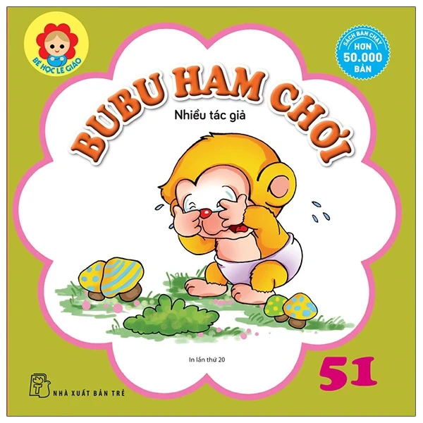 Bé Học Lễ Giáo - Bubu Tập 51: Ham Chơi - Nhiều Tác Giả (Mới 100%) Truyện thiếu nhi, NXB Trẻ - SÁCH ĐẠI HỌC