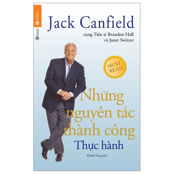 Những Nguyên Tắc Thành Công - Thực Hành - Jack Canfield, Dr. Brandon Hall, Janet Switzer (Mới 100%) Sách tư duy, kỹ năng sống, Thái Hà Books - SÁCH ĐẠI HỌC
