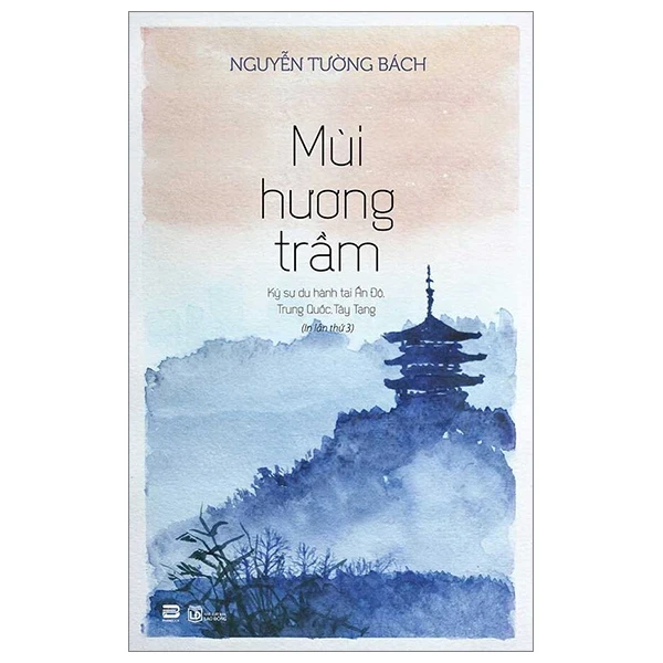 Mùi Hương Trầm - Nguyễn Tường Bách (Mới 100%) Du ký, PhanBook - SÁCH ĐẠI HỌC