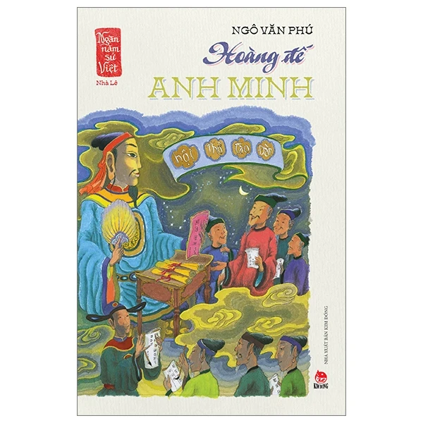 Ngàn Năm Sử Việt - Nhà Hậu Lê - Lê Sơ - Hoàng Đế Anh Minh - Ngô Văn Phú (Mới 100%) Lịch sử, địa lí Việt Nam, NXB Kim Đồng - SÁCH ĐẠI HỌC