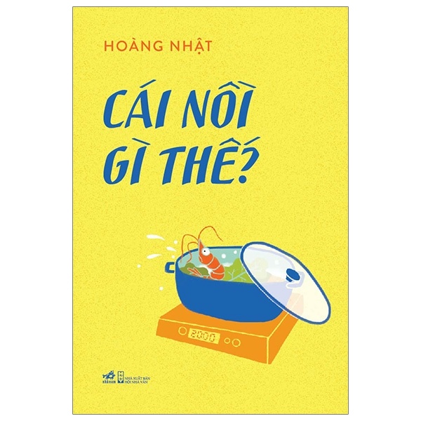 Cái Nồi Gì Thế? - Hoàng Nhật (Mới 100%) Tiểu thuyết, Nhã Nam - SÁCH ĐẠI HỌC