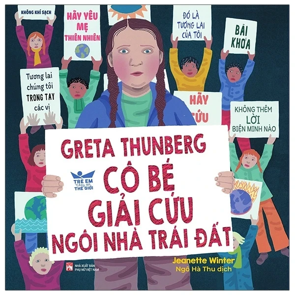 Greta Thunberg - Cô Bé Giải Cứu Ngôi Nhà Trái Đất - Jeanette Winter (Mới 100%) Truyện thiếu nhi, NXB Phụ Nữ - SÁCH ĐẠI HỌC