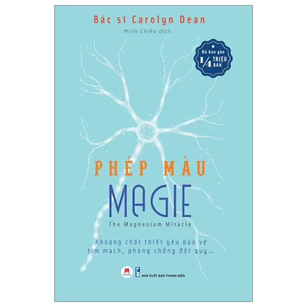Phép Màu Magie - Khoáng Chất Thiết Yếu Bảo Vệ Tim Mạch, Phòng Chống Đột Quỵ ... - BS. Carolyn Dean (Mới 100%) Sách y học hiện đại, Huy Hoàng - SÁCH ĐẠI HỌC