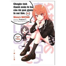 Chuyện Tình Thanh Xuân Bi Hài Của Tôi Quả Nhiên Là Sai Lầm - Tập 14.5 - Wataru Watari (Mới 100%) Manga, comic, Thái Hà Books - SÁCH ĐẠI HỌC