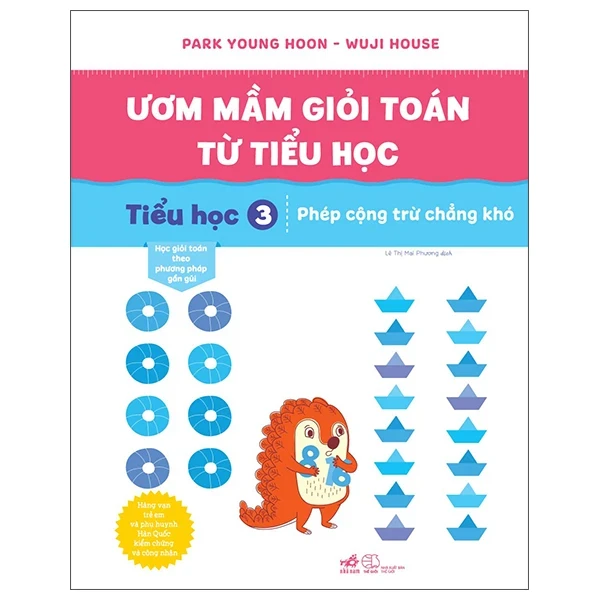 Ươm Mầm Giỏi Toán Từ Tiểu Học - Tiểu Học 3 - Phép Cộng Trừ Chẳng Khó - Park Young Hoon, Wuji House (Mới 100%) Sách tham khảo cấp I, Nhã Nam - SÁCH ĐẠI HỌC