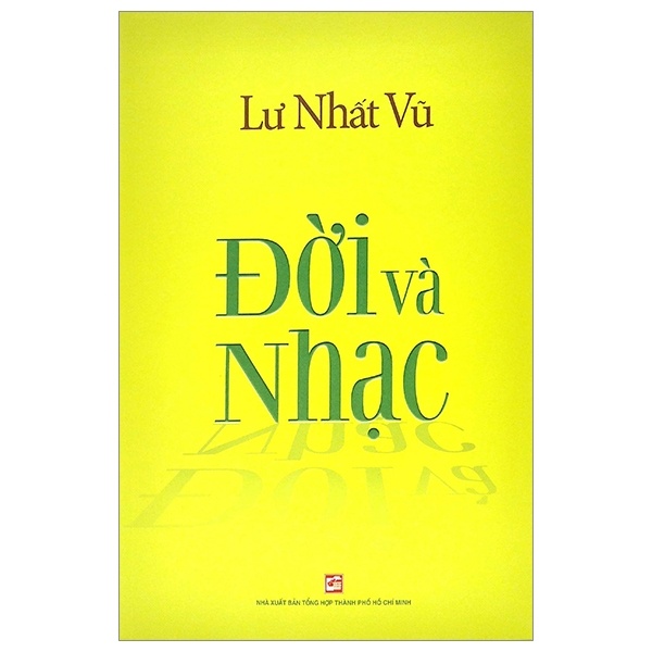 Lư Nhất Vũ - Đời Và Nhạc - Lư Nhất Vũ (Mới 100%) Âm nhạc, điện ảnh, NXB Tổng Hợp TPHCM - SÁCH ĐẠI HỌC