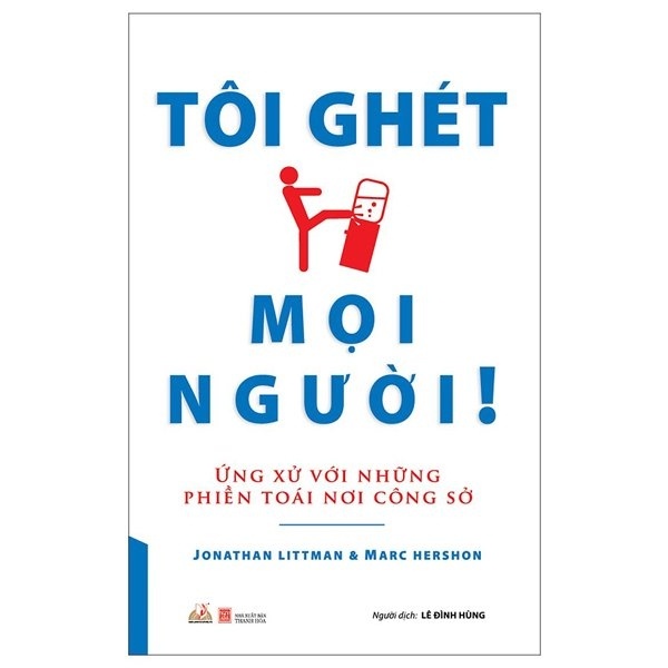 Tôi Ghét Mọi Người - Jonathan Littman, Marc Hershon (Mới 100%) Sách tư duy, kỹ năng sống, Văn Lang Books - SÁCH ĐẠI HỌC