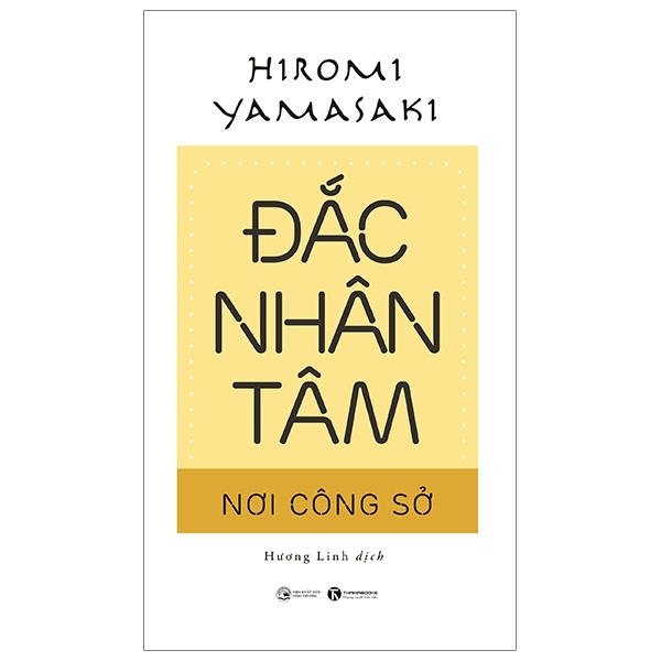 Đắc Nhân Tâm Nơi Công Sở - Hiromi Yamasaki (Mới 100%) Sách tư duy, kỹ năng sống, Thái Hà Books - SÁCH ĐẠI HỌC
