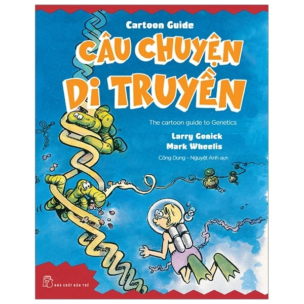 Cartoon Guide - Câu Chuyện Di Truyền - Larry Gonick, Mark Wheelis (Mới 100%) Kiến thức bách khoa, NXB Trẻ - SÁCH ĐẠI HỌC