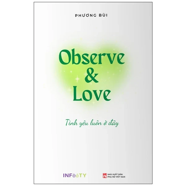 Observe & Love - Tình Yêu Luôn Ở Đây - Phương Bùi (Mới 100%) Sách tư duy, kỹ năng sống, NXB Phụ Nữ - SÁCH ĐẠI HỌC