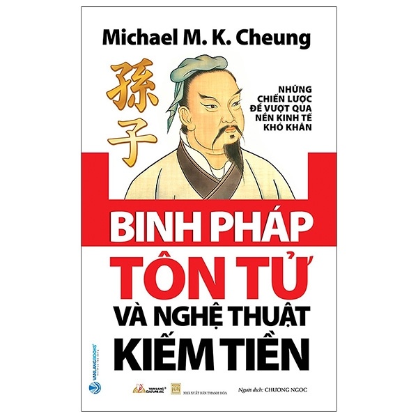 Binh Pháp Tôn Tử Và Nghệ Thuật Kiếm Tiền - Michael M. K. Cheung (Mới 100%) Nhân vật, bài học kinh doanh, Văn Lang Books - SÁCH ĐẠI HỌC