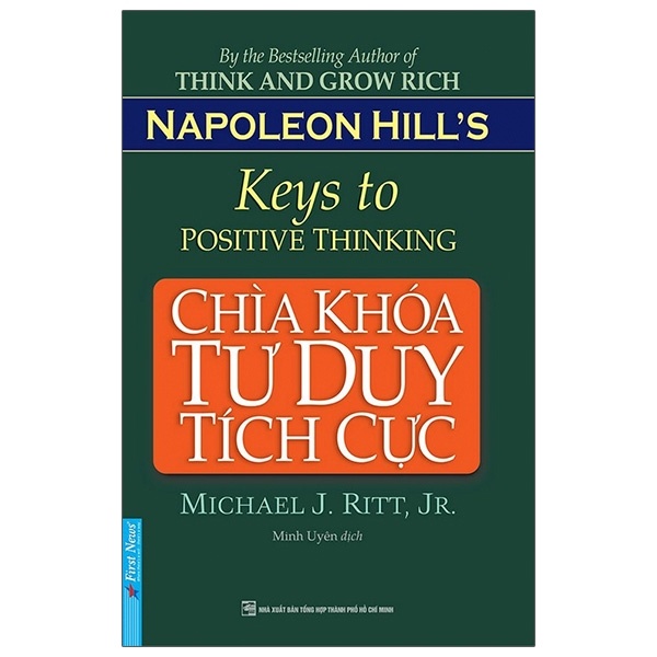 Chìa Khóa Tư Duy Tích Cực - Michael J. Ritt, JR, Napoleon Hill's Foundation (Mới 100%) Sách tư duy, kỹ năng sống, First News - SÁCH ĐẠI HỌC