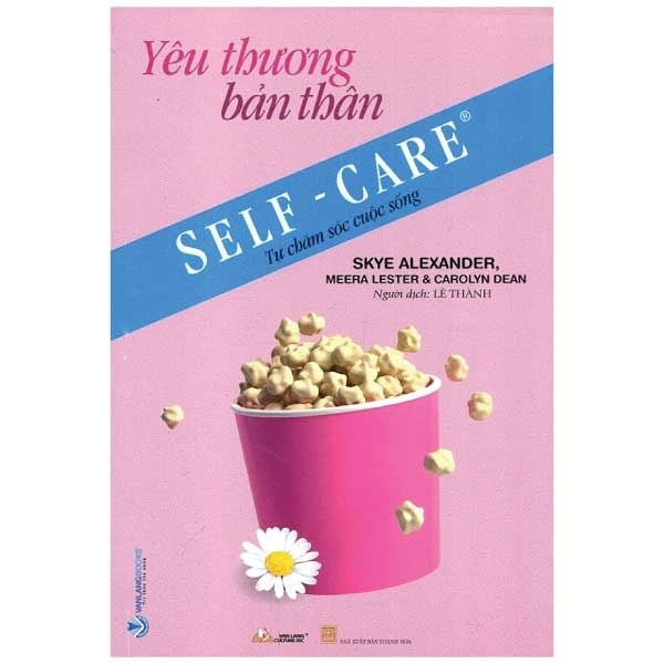 Tự Chăm Sóc Cuộc Sống - Yêu Thương Bản Thân - Skye Alexander (Mới 100%) Sách tư duy, kỹ năng sống, Văn Lang Books - SÁCH ĐẠI HỌC