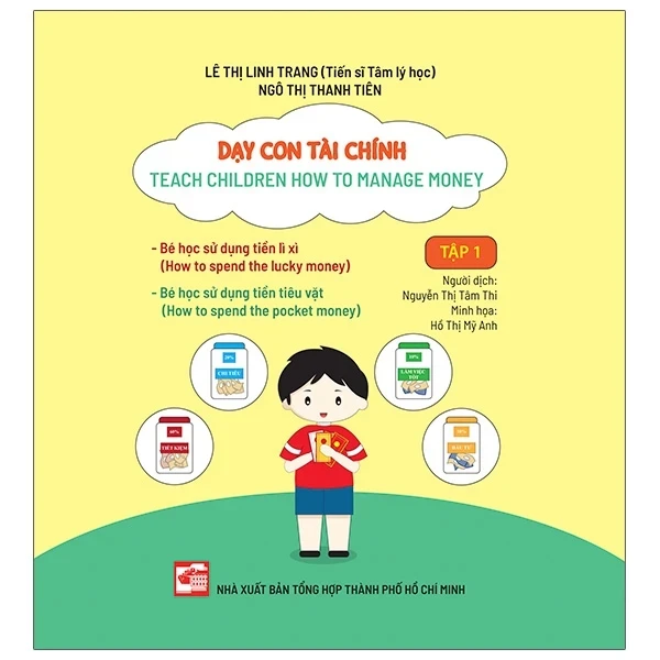 Dạy Con Tài Chính - Teach Children How To Manage Money - Tập 1 - Lê Thị Linh Trang, Ngô Thị Thanh Tiên (Mới 100%) Phát triển kỹ năng, trí tuệ cho trẻ, NXB Tổng Hợp TPHCM - SÁCH ĐẠI HỌC