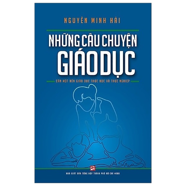 Những Câu Chuyện Giáo Dục - Nguyễn Minh Hải (Mới 100%) Sách giáo dục, NXB Tổng Hợp TPHCM - SÁCH ĐẠI HỌC