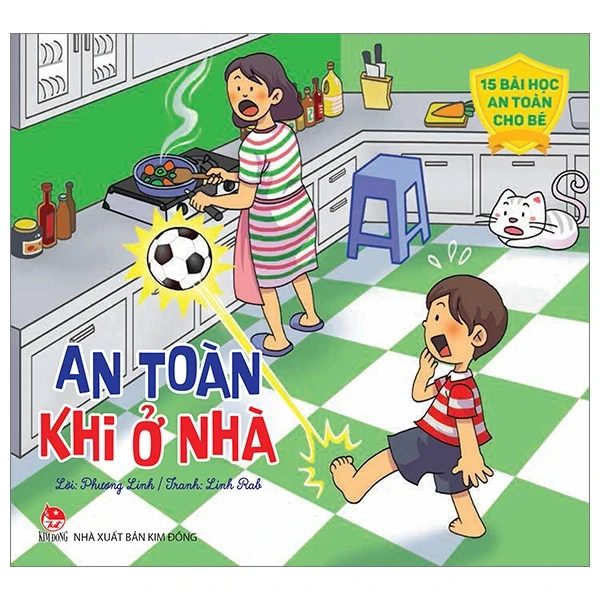 15 Bài Học An Toàn Cho Bé - An Toàn Khi ở Nhà - Phương Linh, Linh Rab (Mới 100%) Kiến thức, kỹ năng sống cho trẻ, NXB Kim Đồng - SÁCH ĐẠI HỌC