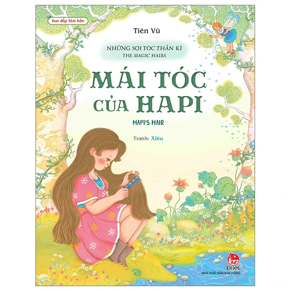 Vun Đắp Tâm Hồn - Những Sợi Tóc Thần Kì - Mái Tóc Của Hapi - The Magic Hairs - Hapi's Hair - Tiên Vũ, Xiiiu (Mới 100%) Truyện thiếu nhi, NXB Kim Đồng - SÁCH ĐẠI HỌC