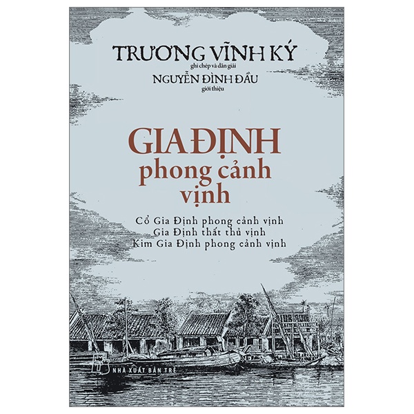 Gia Định Phong Cảnh Vịnh - Trương Vĩnh Ký (Mới 100%) Lịch sử, địa lí Việt Nam, NXB Trẻ - SÁCH ĐẠI HỌC