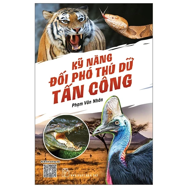 Kỹ Năng Đối Phó Thú Dữ Tấn Công - Phạm Văn Nhân (Mới 100%) Kiến thức, kỹ năng sống cho trẻ, NXB Trẻ - SÁCH ĐẠI HỌC