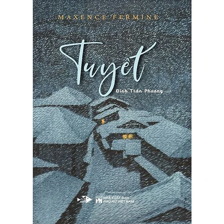 Tuyết - Maxence Fermine (Mới 100%) Tác phẩm kinh điển, NXB Phụ Nữ - SÁCH ĐẠI HỌC
